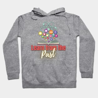 Learn from the past Hoodie